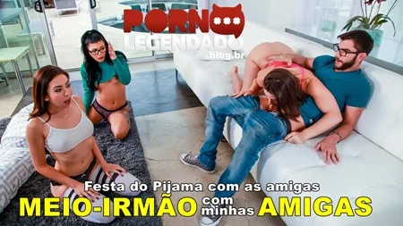Meu meio-irmão transa com minhas amigas e comigo